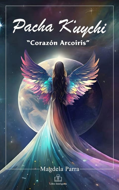 Portada de Pacha K'uychi — Corazón Arcoíris, libro inspirador de Sophia Humanitas