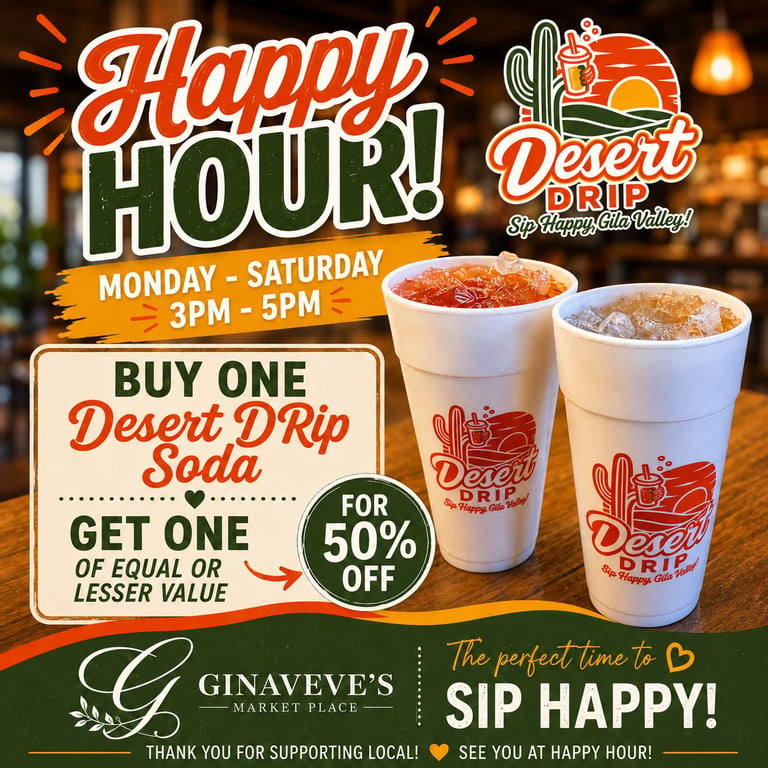 Happy Hour promotion for Desert Drip soda at Ginaeves Market Place, buy one get one 50% off, Monday-Saturday 3PM-5PM