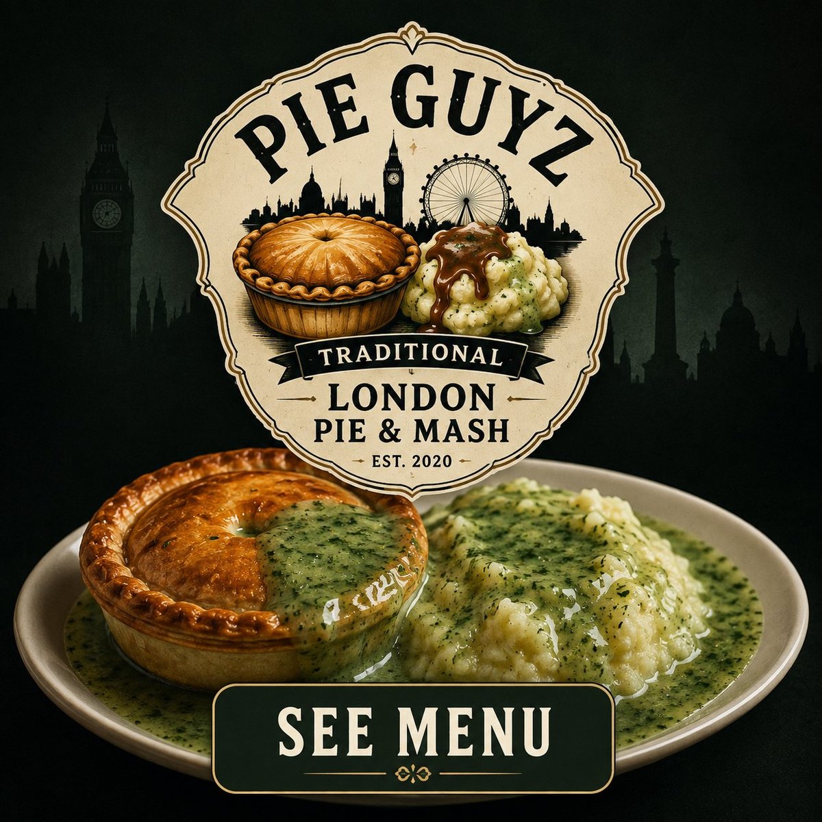 Pie Guyz Traditional London Pie and Mash logo with golden pie crust, creamy mash potatoes topped with green parsley sauce on a plate, and London skyline background