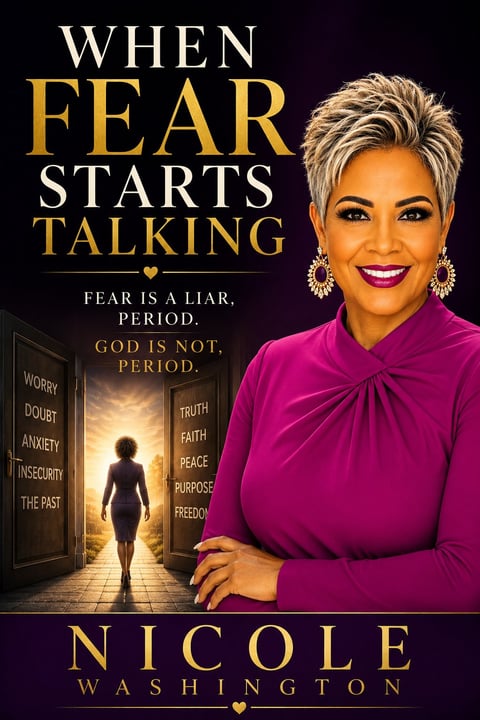 Book cover for When Fear Starts Talking by Nicole Washington featuring the authors headshot and inspirational messages about overcoming fear through faith.