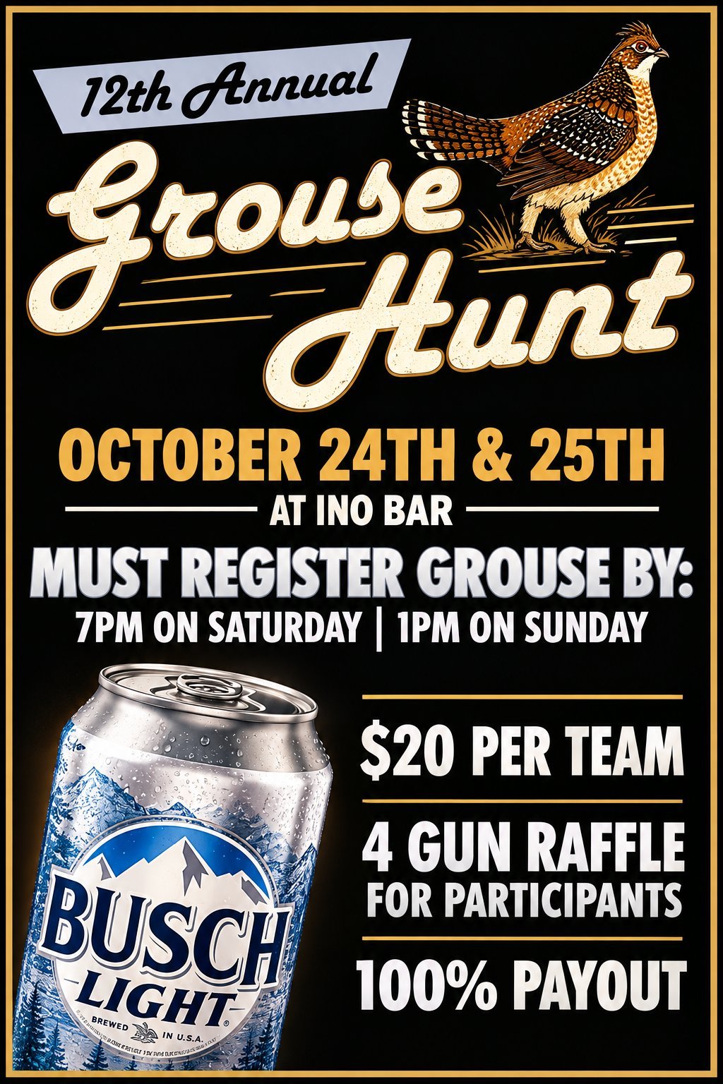 12th Annual Grouse Hunt event flyer for October 24-25 at Ino Bar, featuring registration times, $20 team entry fee, gun raffle, and 100% payout