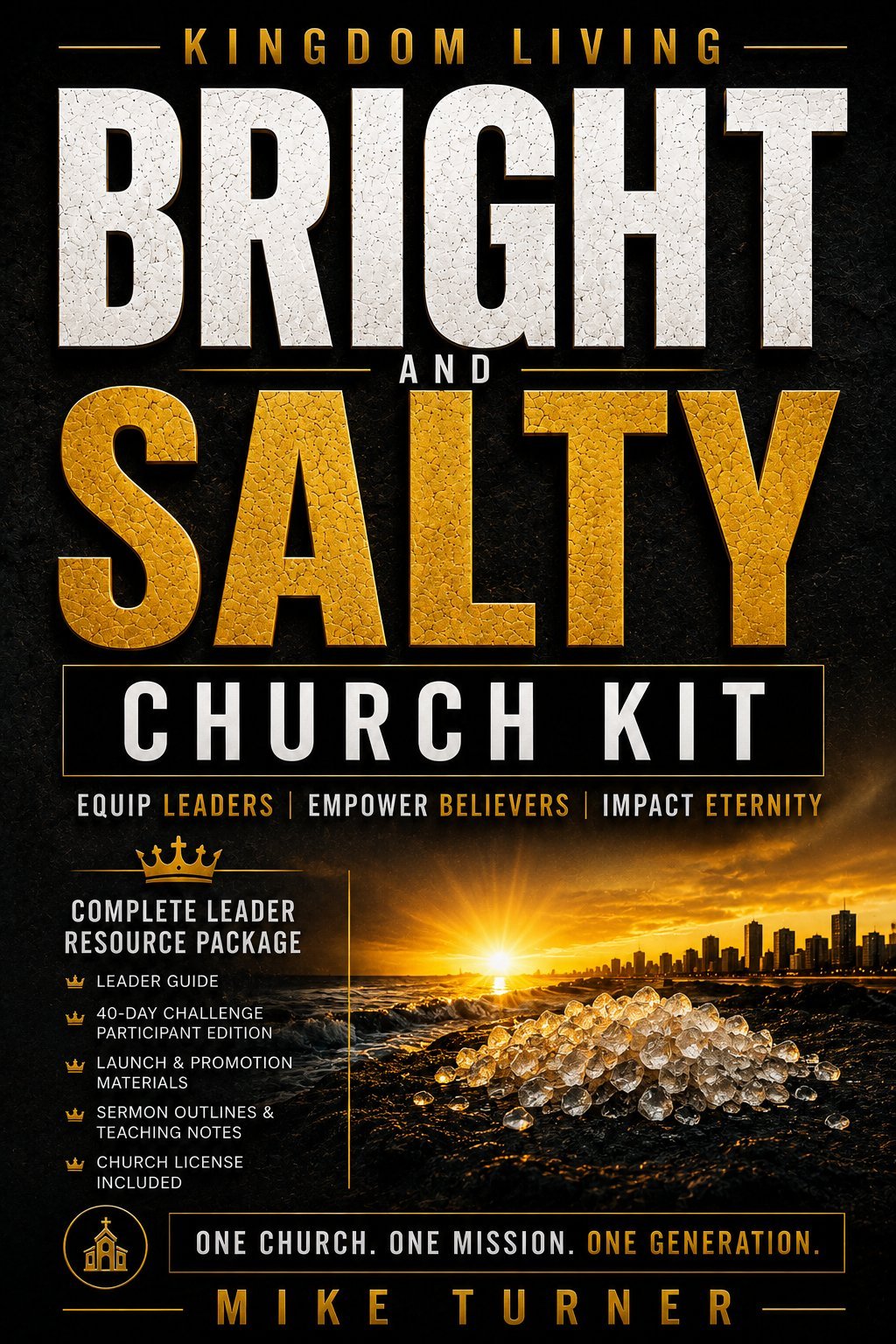 Kingdom Living Bright and Salty Church Kit promotional poster by Mike Turner — Equip Leaders, Empower Believers, Impact Eternity, with sunset cityscape background