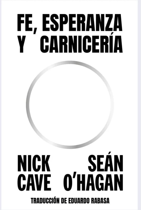 Portada de Fe, esperanza y carnicería de Nick Cave y Seán O'Hagan